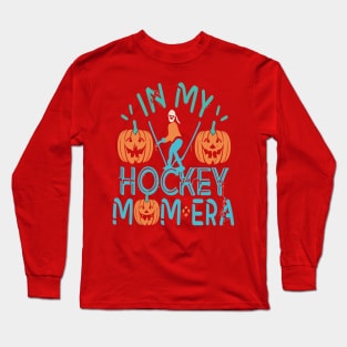 In My HOCKEY Mom Era Women Mama Sport Player Long Sleeve T-Shirt